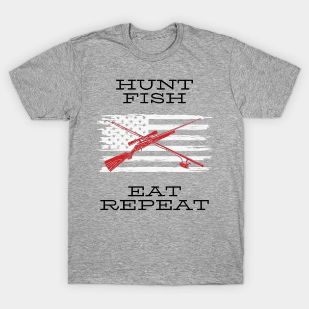 Hunt Fish Eat Repeat T-Shirt by Rickido